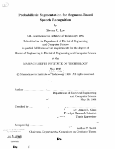 Probabilistic  Segmentation  for  Segment-Based Speech  Recognition