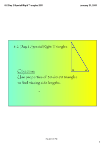 Objective: Use properties of 30-60-90 triangles to find missing side lengths.