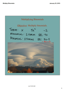 Multiplying Binomials Objective: Multiply binomials. Multiply Binomials January 25, 2010