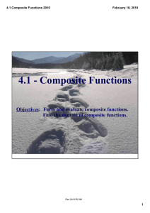 4.1 ­ Composite Functions Objectives:   Form and evaluate composite functions.    Find the domain of composite functions.