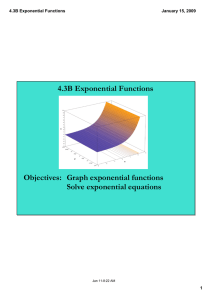 4.3B Exponential Functions Objectives:   Graph exponential functions Solve exponential equations 4.3B Exponential Functions