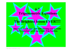 6.7  Trigonometric Equations The Brightest lesson EVER!!!!