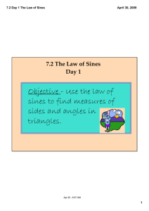 Objective - Use the law of sines to find measures of triangles.