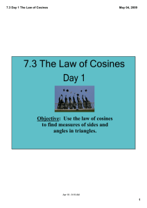 7.3 The Law of Cosines Day 1 Objective:  Use the law of cosines  to find measures of sides and 