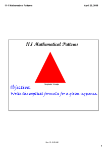 11.1 Mathematical Patterns Objective: Write the explicit formula for a given sequence. 11­1 Mathematical Patterns