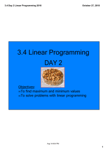 3.4 Linear Programming DAY 2 Objectives:   To find maximum and minimum values