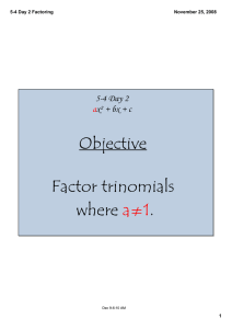 Objective Factor trinomials where .