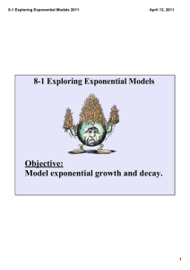 Objective:   Model exponential growth and decay. 8­1 Exploring Exponential Models 8­1 Exploring Exponential Models 2011