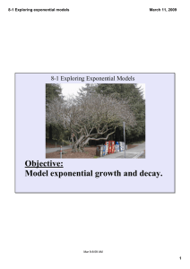 Objective:   Model exponential growth and decay. 8­1 Exploring Exponential Models 8­1 Exploring exponential models