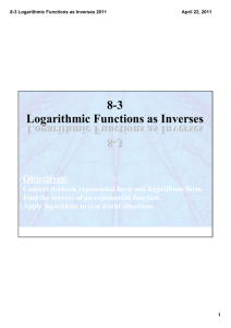 8­3  Logarithmic Functions as Inverses Objectives:  