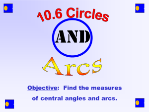 and Objective:  Find the measures of central angles and arcs.