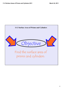 Objective Find the surface area of prisms and cylinders. 11­2 Surface Area of Prisms and Cylinders
