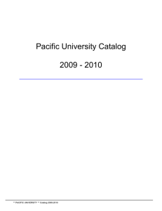 Pacific University Catalog 2009 - 2010 ** PACIFIC UNIVERSITY ** Catalog 2009-2010