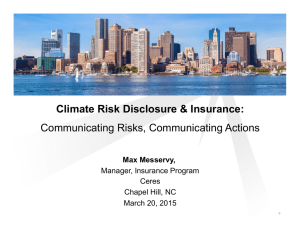 Climate Risk Disclosure &amp; Insurance: Communicating Risks, Communicating Actions Max Messervy,