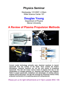 Physics Seminar Douglas Young A Review of Plasma Propulsion Methods Wednesday 1/31/2007, 4:30pm