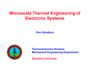 Microscale Thermal Engineering of Electronic Systems Thermosciences Division Mechanical Engineering Department