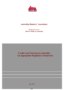 Credit Card Networks in Australia: An Appropriate Regulatory Framework Australian Bankers’ Association