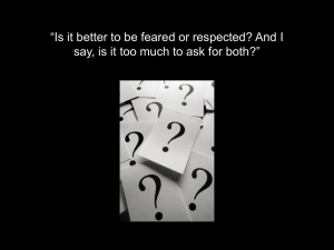 “Is it better to be feared or respected? And I