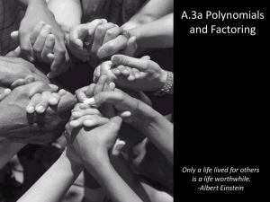A.3a Polynomials and Factoring Only a life lived for others