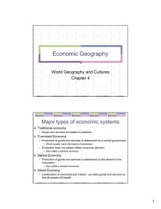 Economic Geography Major types of economic systems World Geography and Cultures Chapter 4