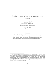 The Economics of Marriage 30 Years after Becker Aloysius Siow University of Toronto