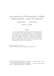 Log versus level in VAR forecasting: 16 Million Johannes Mayr Dirk Ulbricht