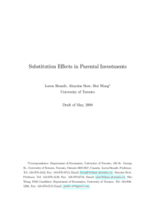 Substitution E¤ects in Parental Investments Loren Brandt, Aloysius Siow, Hui Wang