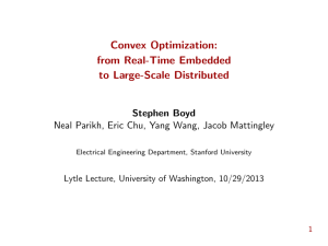 Convex Optimization: from Real-Time Embedded to Large-Scale Distributed Stephen Boyd