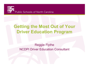 Getting the Most Out of Your Driver Education Program Reggie Flythe