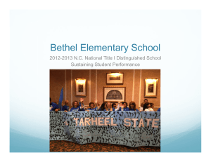 Bethel Elementary School 2012-2013 N.C. National Title I Distinguished School