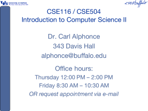 CSE116 / CSE504 Introduction to Computer Science II Dr. Carl Alphonce