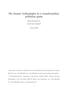 On cleaner technologies in a transboundary pollution game Hassan Benchekroun Amrita Ray Chaudhuri
