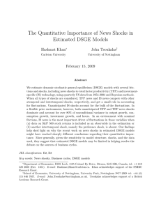 The Quantitative Importance of News Shocks in Estimated DSGE Models Hashmat Khan