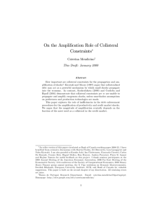 On the Ampli…cation Role of Collateral Constraints Caterina Mendicino This Draft: January 2009