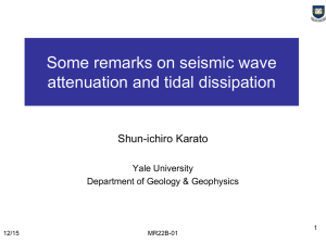 Some remarks on seismic wave attenuation and tidal dissipation Shun-ichiro Karato Yale University