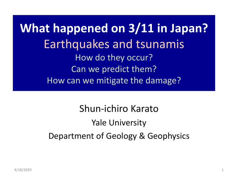 What Happened On 3 11 In Japan Earthquakes And Tsunamis Shun ichiro Karato