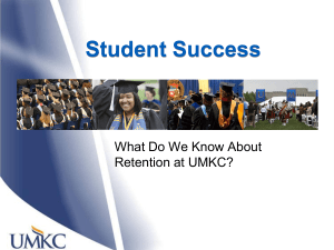 Student Success What Do We Know About Retention at UMKC?