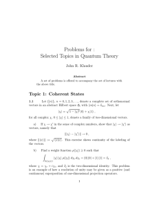 Problems for : Selected Topics in Quantum Theory Topic 1: Coherent States