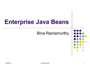 Enterprise Java Beans Bina Ramamurthy 5/28/2016 B.Ramamurthy