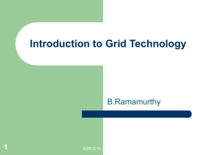 Introduction to Grid Technology B.Ramamurthy 1 5/28/2016