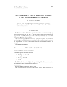 335 INVARIANT CONE OF SLOWLY OSCILLATING SOLUTION IN TWO DELAYS DIFFERENTIAL EQUATIONS