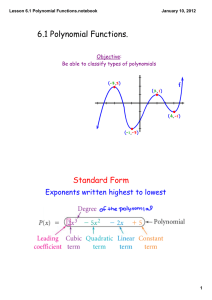 6.1 Polynomial Functions. Standard Form Exponents written highest to lowest Objective: