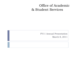 Office of Academic &amp; Student Services FY11 Annual Presentation March 8, 2011