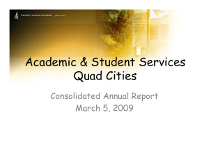 Academic &amp; Student Services Quad Cities Consolidated Annual Report March 5, 2009