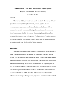 MOOCs: Benefits, Costs, Ethics, Outcomes and Popular Opinion Abstract November 30, 2014