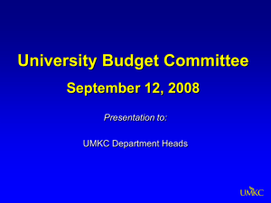 University Budget Committee September 12, 2008 Presentation to: UMKC Department Heads