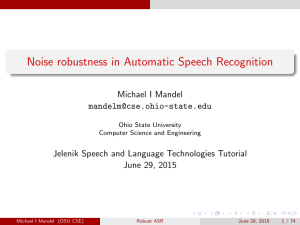Noise robustness in Automatic Speech Recognition