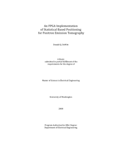   An FPGA Implementation   of Statistical Based Positioning   for Positron Emission Tomography 