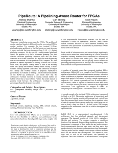 PipeRoute: A Pipelining-Aware Router for FPGAs Akshay Sharma Carl Ebeling Scott Hauck