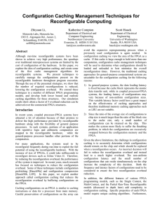 Configuration Caching Management Techniques for Reconfigurable Computing Zhiyuan Li, Katherine Compton